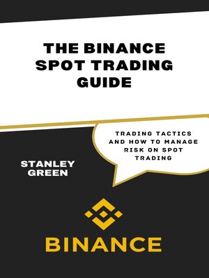 cover image of THE BINANCE SPOT TRADING GUIDE